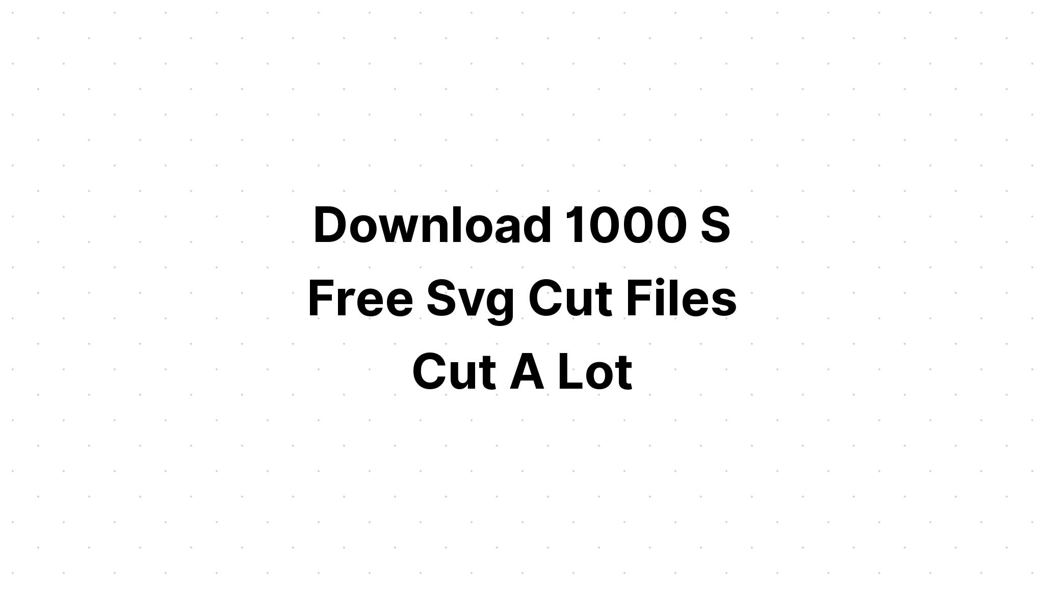 Download Free Svg Files For Brother Scan N Cut - Free SVG Cut File